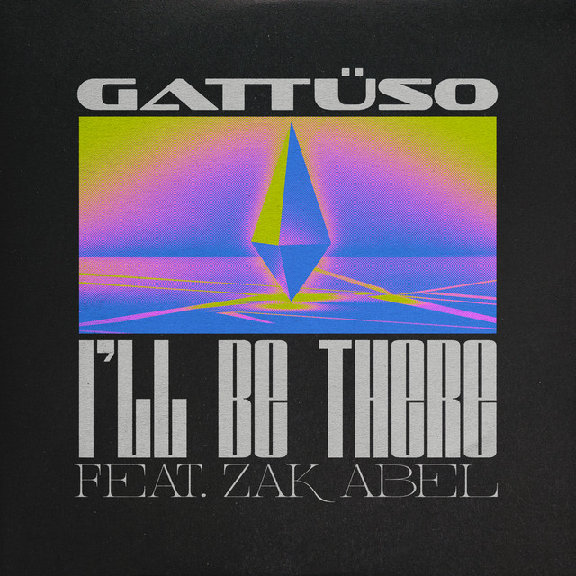 GATTÜSO featuring Zak Abel — I&#039;ll Be There cover artwork