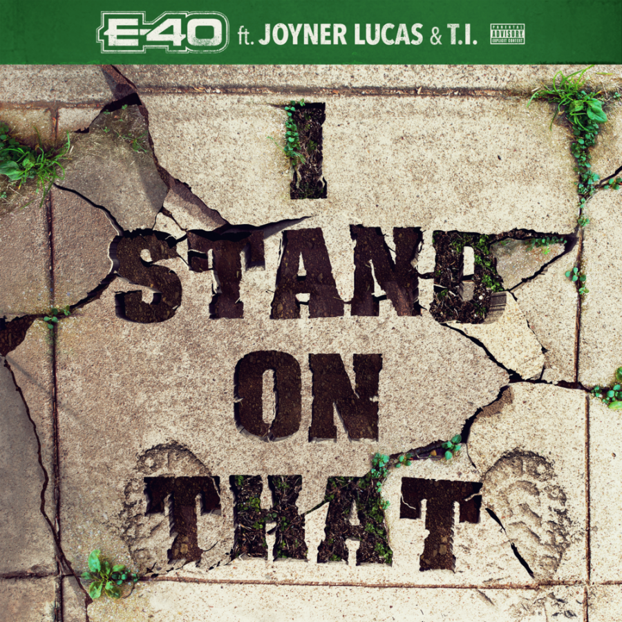 E-40 featuring Joyner Lucas & T.I. — I Stand On That cover artwork