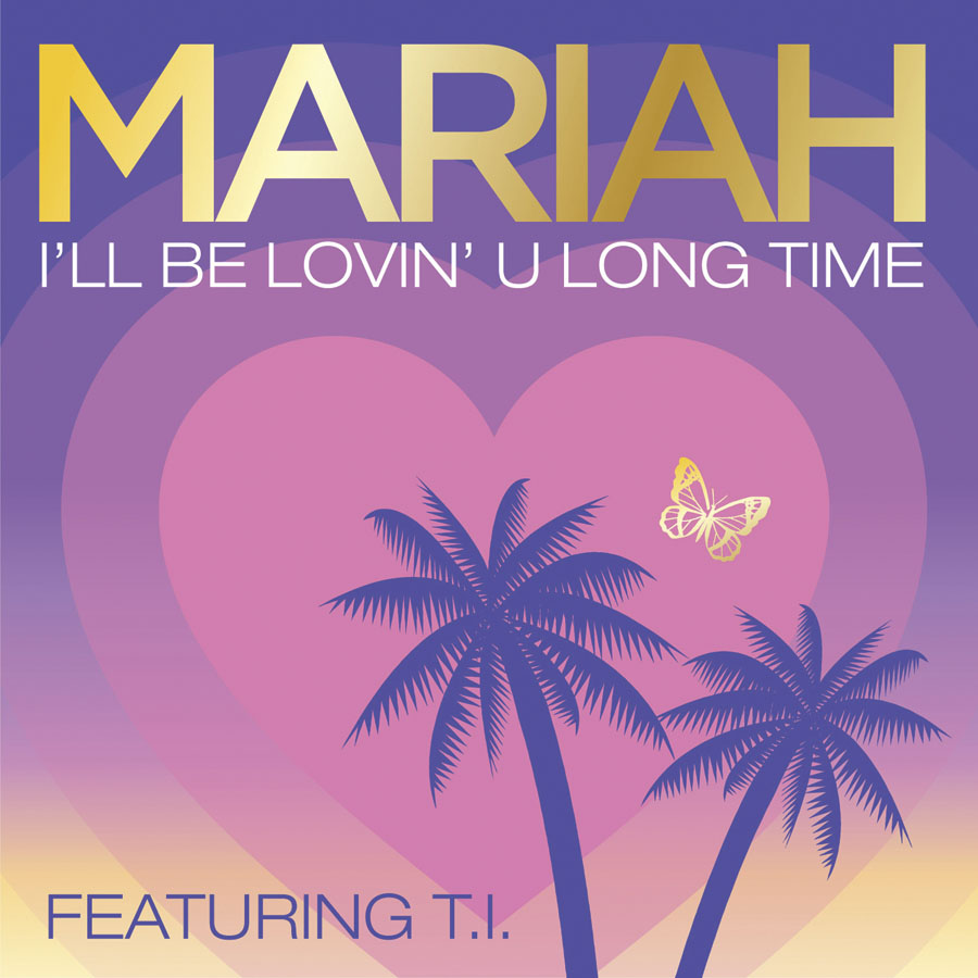 Mariah Carey ft. featuring T.I. I&#039;ll Be Lovin&#039; U Long Time cover artwork