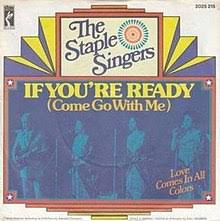 The Staple Singers — If You&#039;re Ready (Come Go With Me) cover artwork