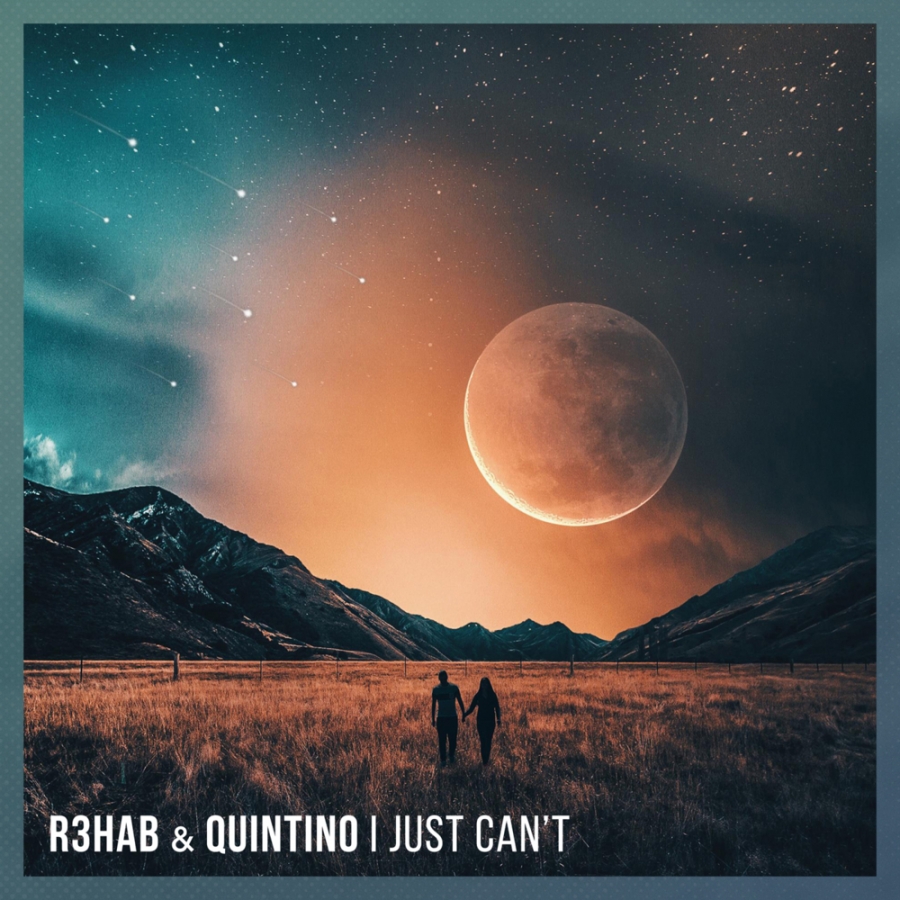 R3HAB & Quintino I Just Can&#039;t cover artwork