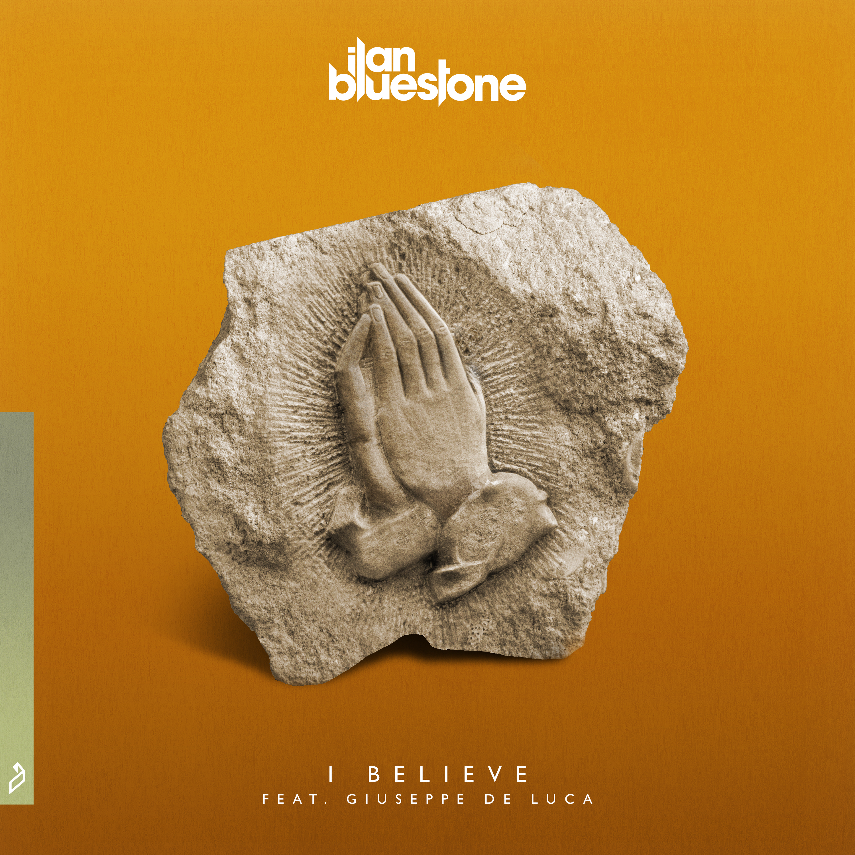 ilan Bluestone featuring Giuseppe De Luca — I Believe cover artwork
