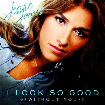 Jessie James — I Look so Good (Without You) cover artwork