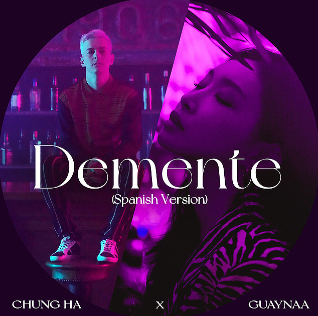 CHUNG HA featuring Guaynaa — Demente cover artwork