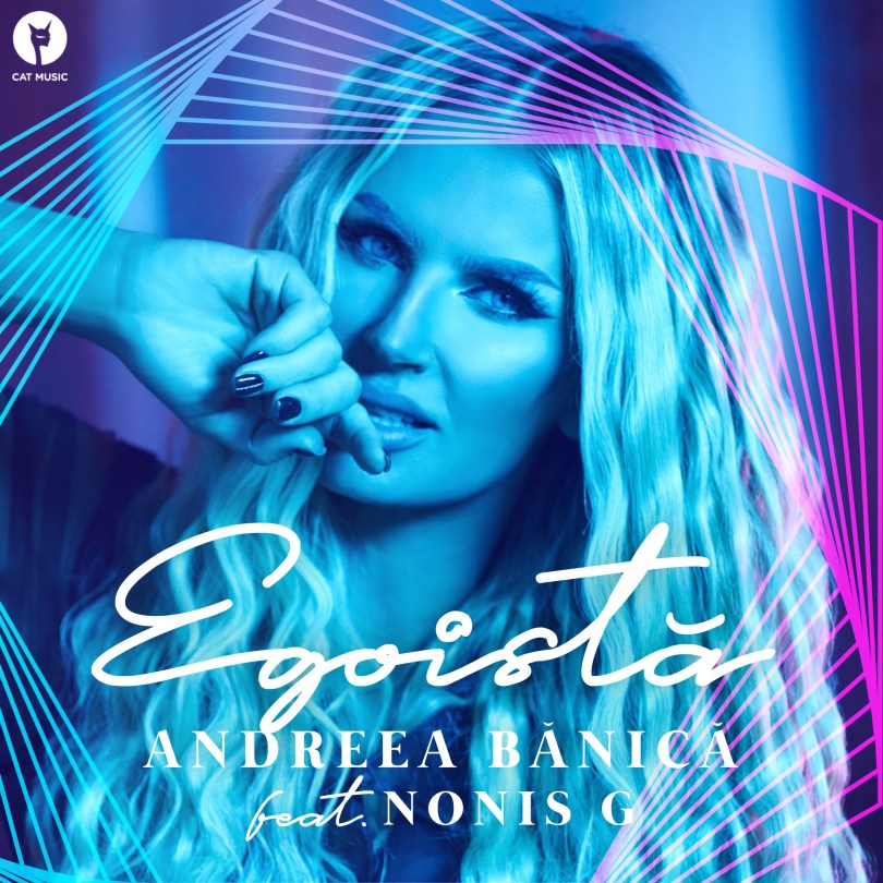 Andreea Bănică ft. featuring Nonis G Egoista cover artwork