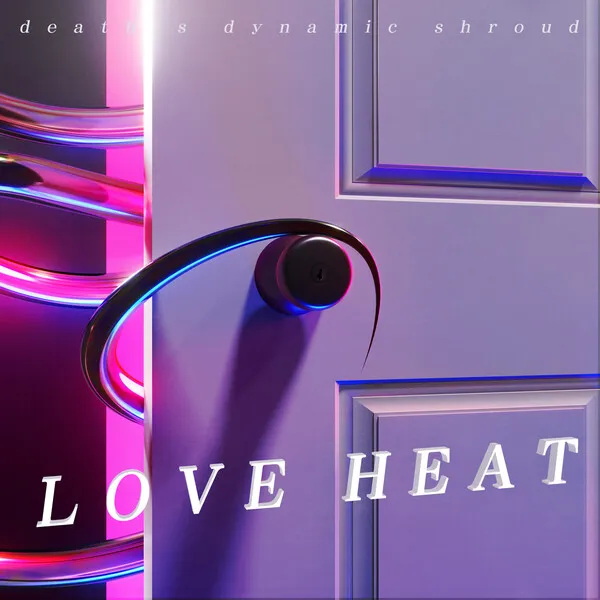 death&#039;s dynamic shroud — Love Heat cover artwork