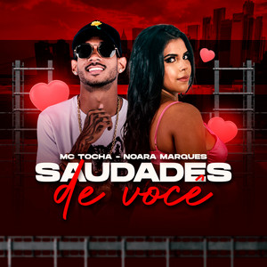 Noara Marques & Mc Tocha — Saudades de Você cover artwork