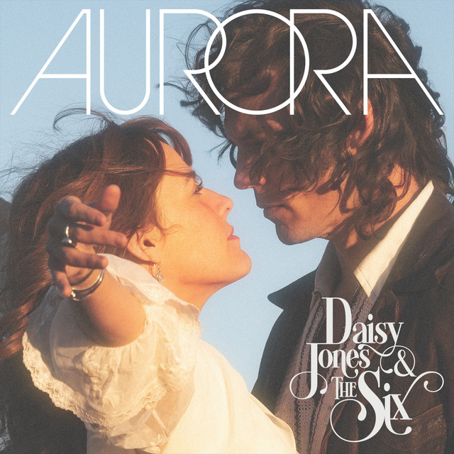 Daisy Jones &amp; The Six, Riley Keough, & Sam Claflin — AURORA cover artwork