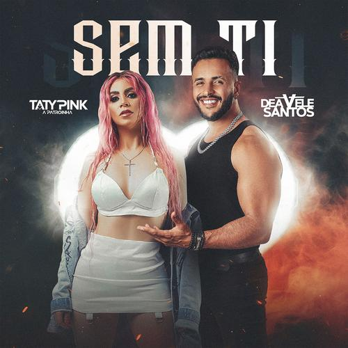 Deavele Santos & Taty Pink — Sem Ti cover artwork