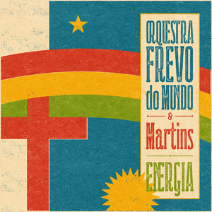 Orquestra Frevo do Mundo, Martins, & Pupillo — Energia cover artwork