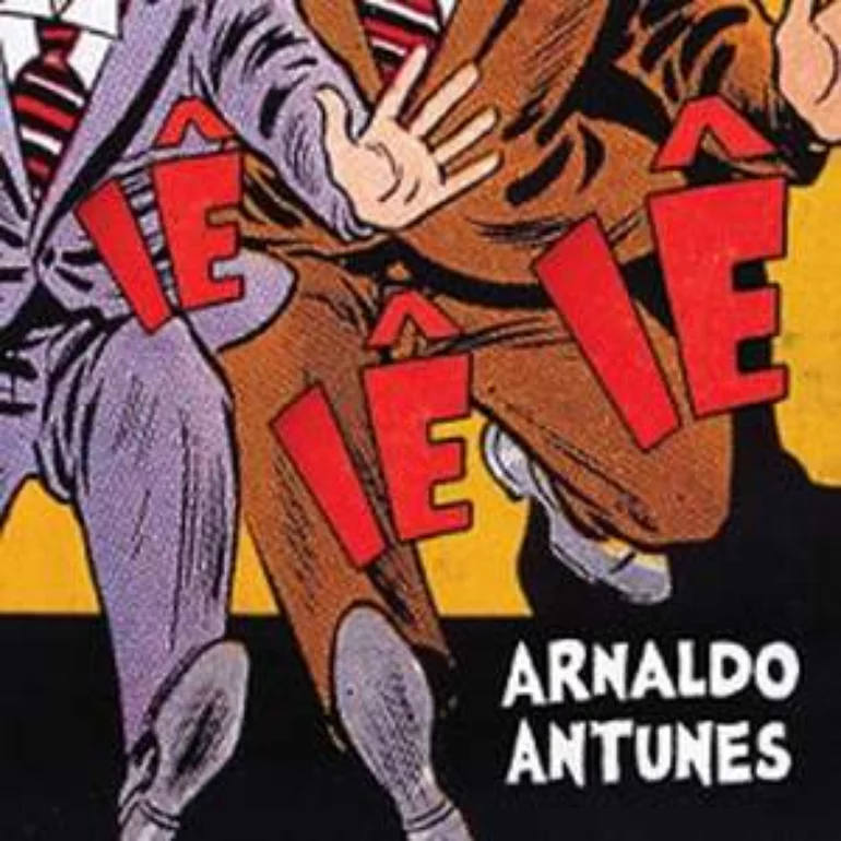 Arnaldo Antunes Iê Iê Iê cover artwork