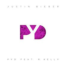 Justin Bieber featuring R. Kelly — PYD cover artwork