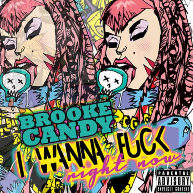 Brooke Candy I Wanna Fuck Right Now cover artwork