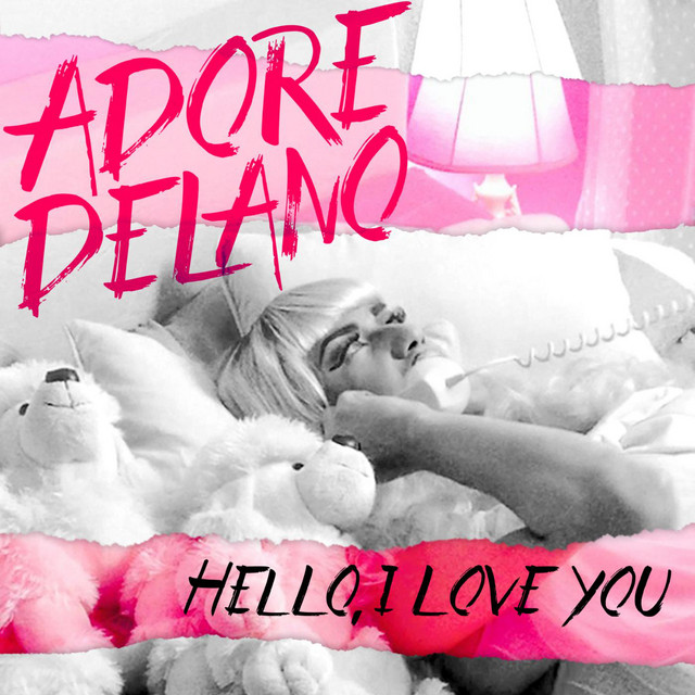 Adore Delano — Hello, I Love You cover artwork