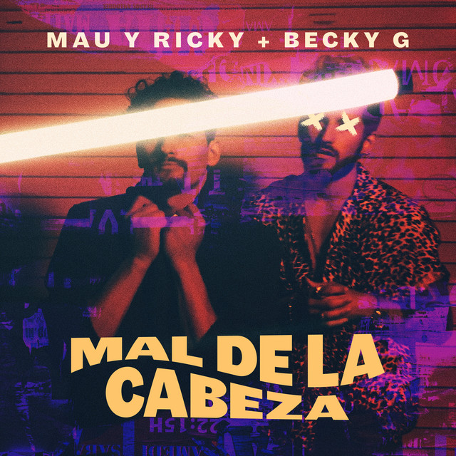 Mau y Ricky featuring Becky G — Mal de la Cabeza cover artwork