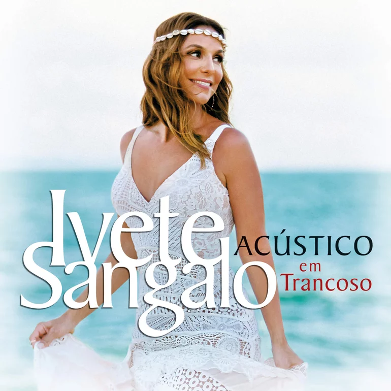 Ivete Sangalo Acústico Em Trancoso (Ao Vivo) cover artwork