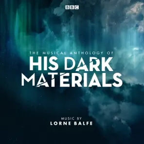 Lorne Balfe The Musical Anthology of His Dark Materials (Music From The Television Series) cover artwork