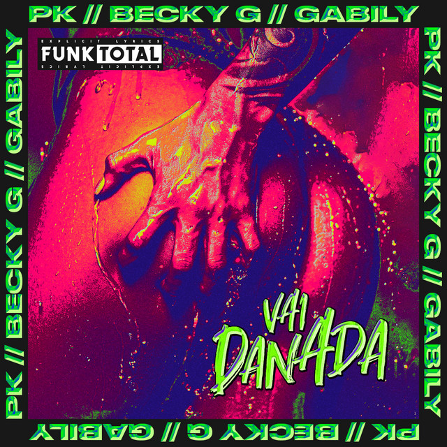 PK featuring Becky G & Gabily — Vai Danada (Funk Total) cover artwork