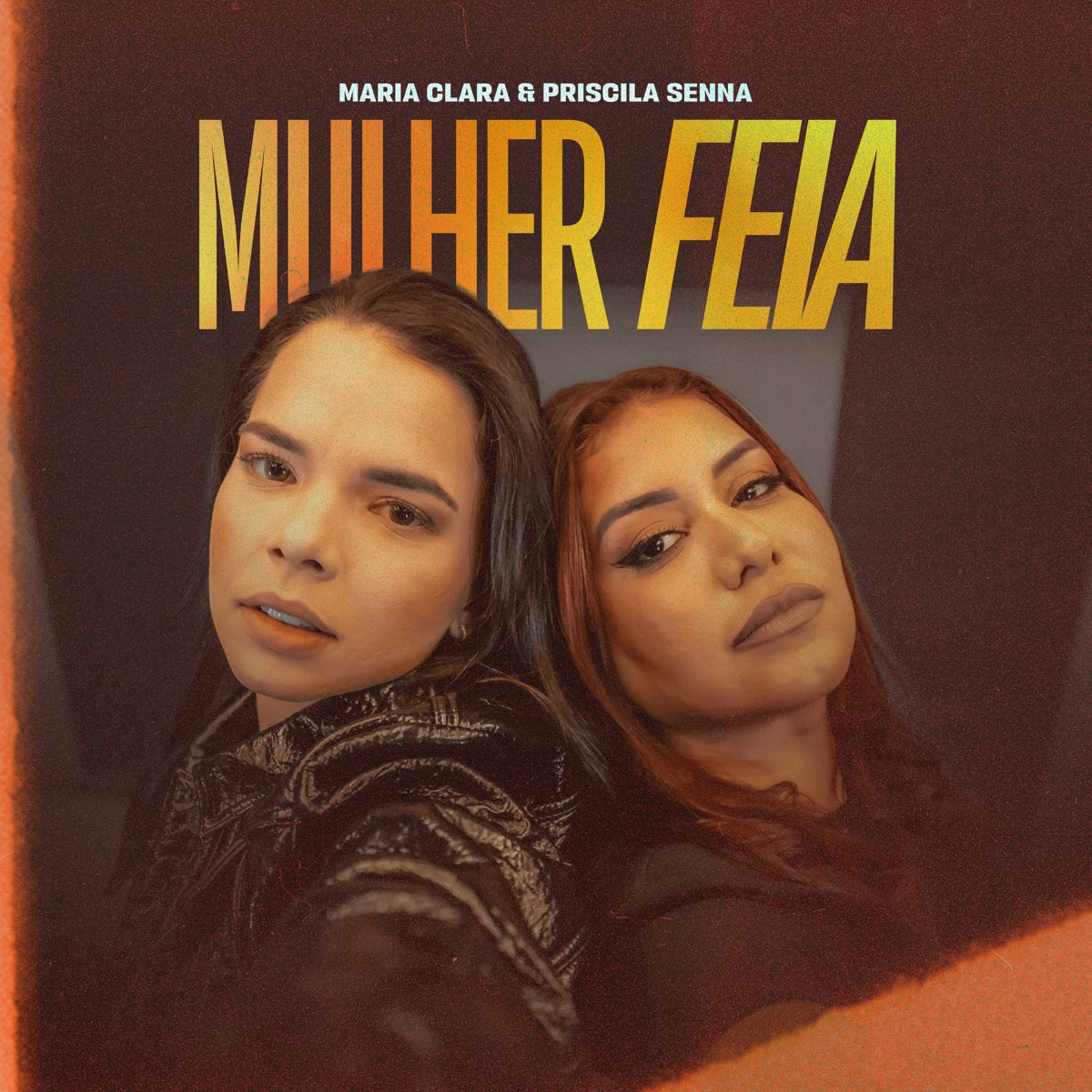 Maria Clara & Priscila Senna — Mulher Feia cover artwork