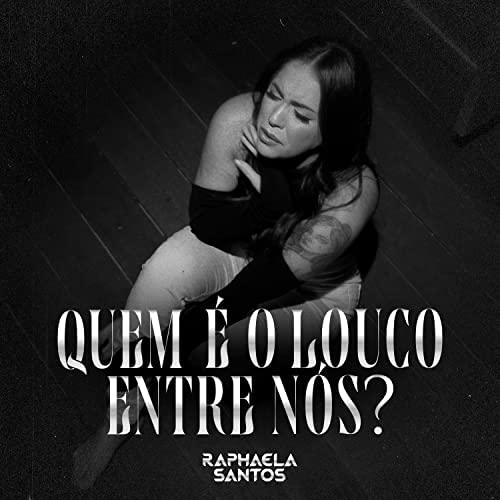 Raphaela Santos — Quem É o Louco Entre Nós cover artwork