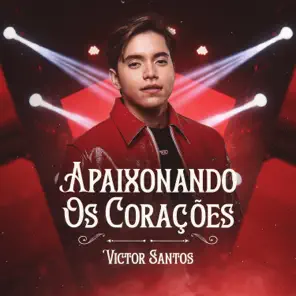 Victor Santos — Apaixonando Os Corações (Ao Vivo) cover artwork