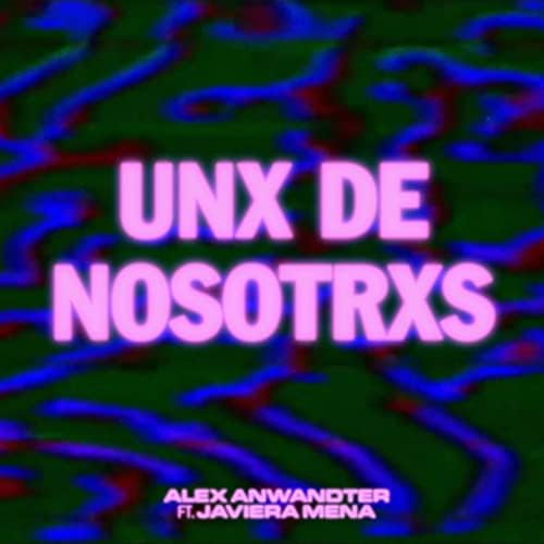 Alex Anwandter featuring Javiera Mena — Unx de nosotrxs cover artwork