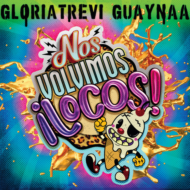 Gloria Trevi & Guaynaa Nos Volvimos Locos cover artwork