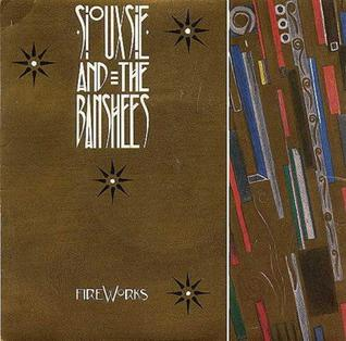 Siouxsie &amp; The Banshees Fireworks cover artwork