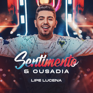 Lipe Lucena Sentimento &amp; Ousadia cover artwork