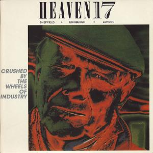 Heaven 17 — Crushed by the Wheels of Industry cover artwork