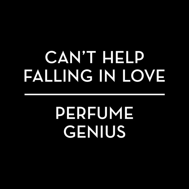 Perfume Genius — Can&#039;t Help Falling In Love cover artwork