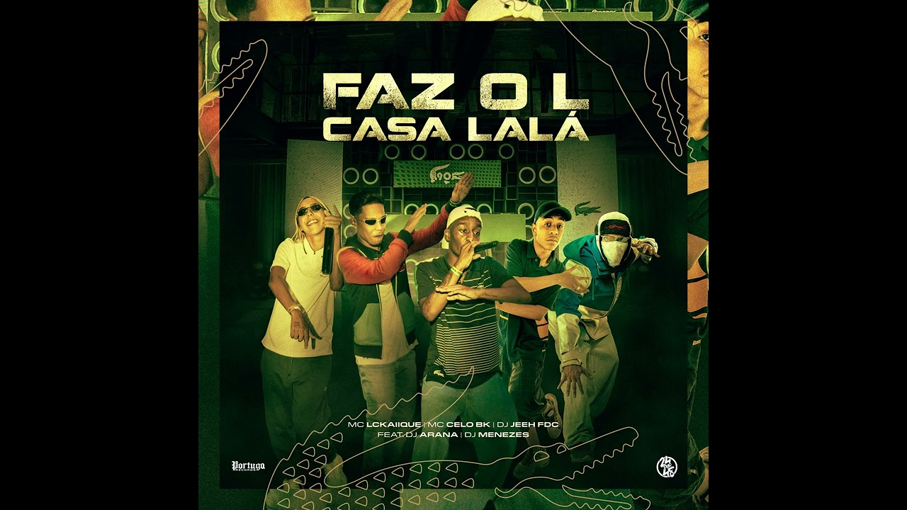 DJ JEEH FDC featuring Mc LcKaiique, MC Celo BK, DJ Menezes, & DJ ARANA — Faz o L / Casa Lalá cover artwork