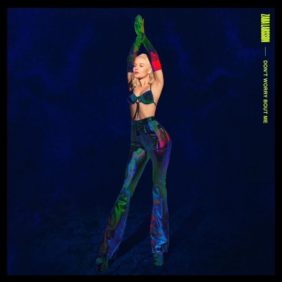 Zara Larsson Don&#039;t Worry Bout Me cover artwork