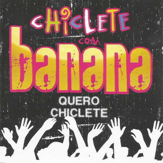 Chiclete Com Banana Quero Chiclete cover artwork