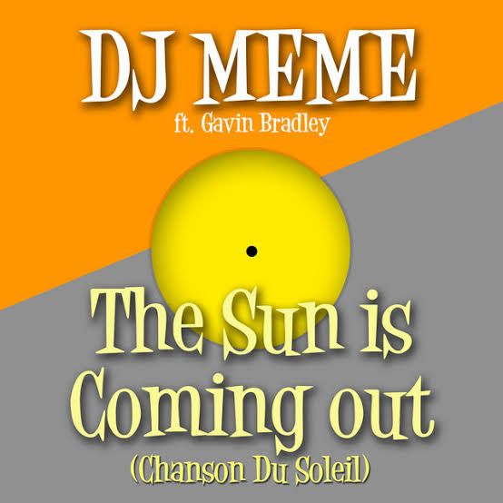 DJ Meme featuring Gavin Bradley — The Sun Is Coming Out (Chanson Du Soleil) cover artwork