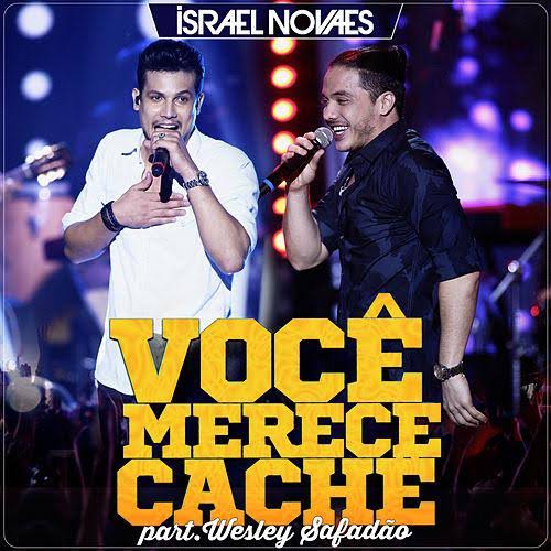 Israel Novaes featuring Wesley Safadão — Você Merece Cachê cover artwork
