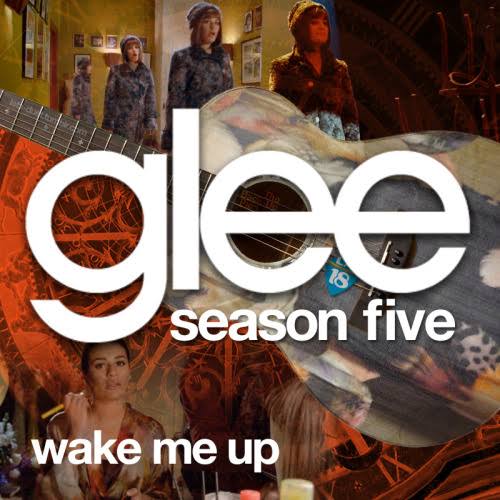 Glee Cast — Wake Me Up (Glee Cast Version) cover artwork