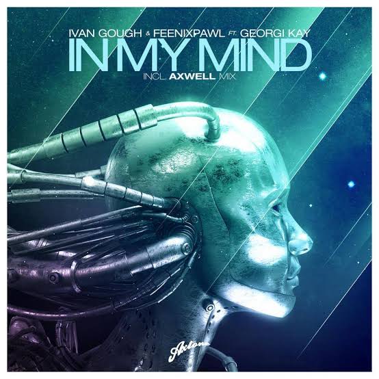 Ivan Gough & Feenixpawl ft. featuring Georgi Kay In My Mind (Axwell Mix) cover artwork