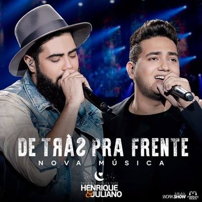 Henrique &amp; Juliano — De Trás Pra Frente cover artwork