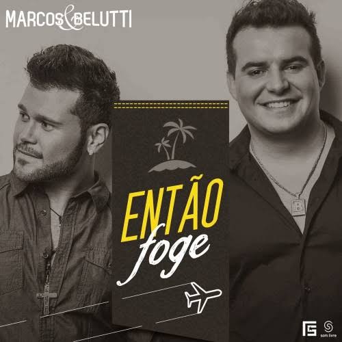 Marcos &amp; Belutti Então Foge cover artwork