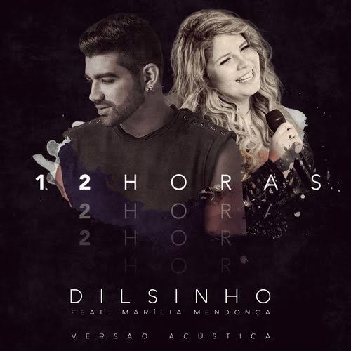 Dilsinho featuring Marília Mendonça — 12 Horas - Acústico cover artwork