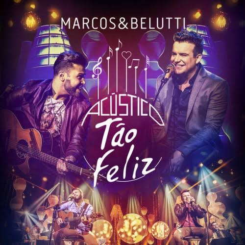 Marcos &amp; Belutti Acústico Tão Feliz cover artwork