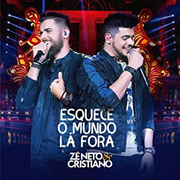 Zé Neto &amp; Cristiano — Esquece O Mundo Lá Fora (Ao Vivo) cover artwork