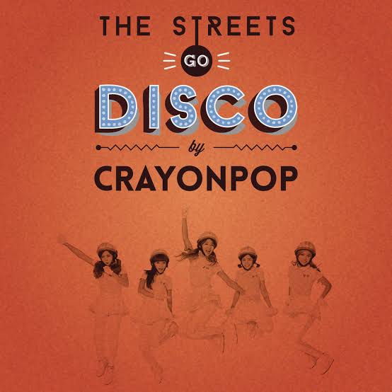 Crayon Pop The Streets Go Disco cover artwork