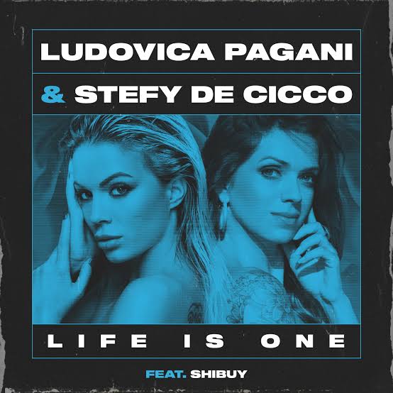 Ludovica Pagani & Stefy De Cicco featuring SHIBUY — Life Is One cover artwork