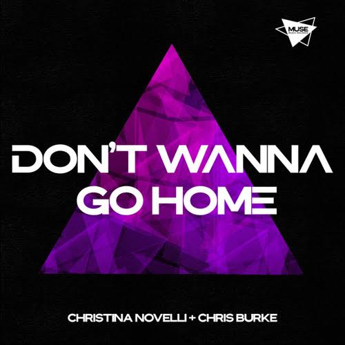 Christina Novelli & Chris Burke Don&#039;t Wanna Go Home cover artwork