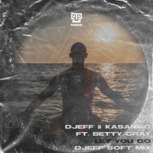 DJEFF ft. featuring Kasango & Betty Gray Let You Go cover artwork