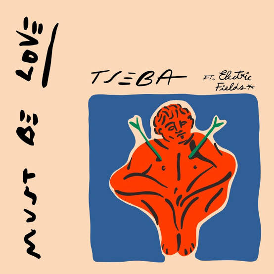 Tseba featuring Electric Fields — Must Be Love cover artwork