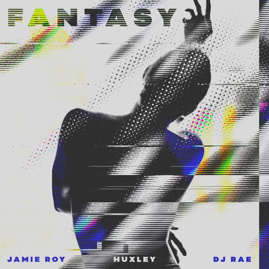 Jamie Roy, Huxley, & DJ Rae — Fantasy cover artwork