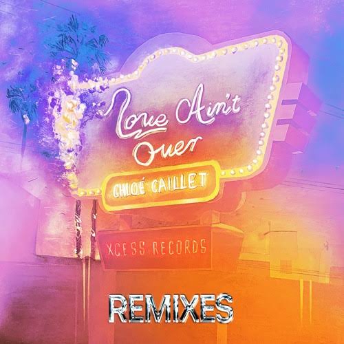 Chloé Caillet — Love Ain&#039;t Over (No_4mat Remix) cover artwork